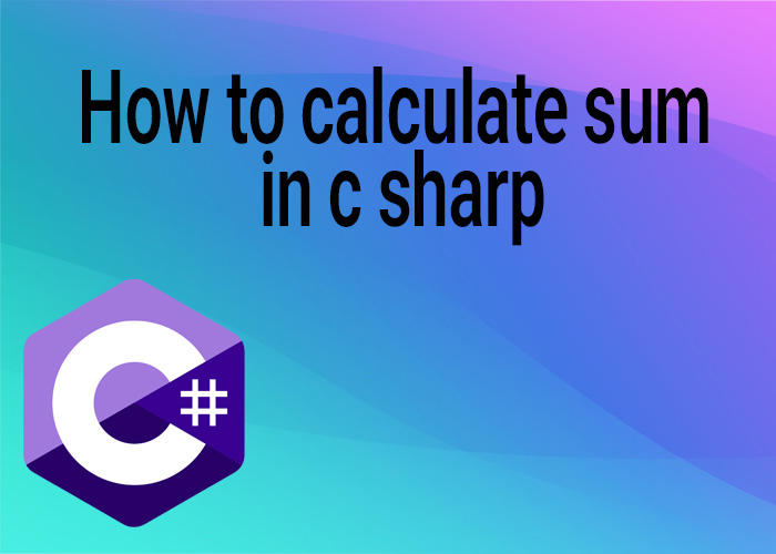 How to calculate sum in c#